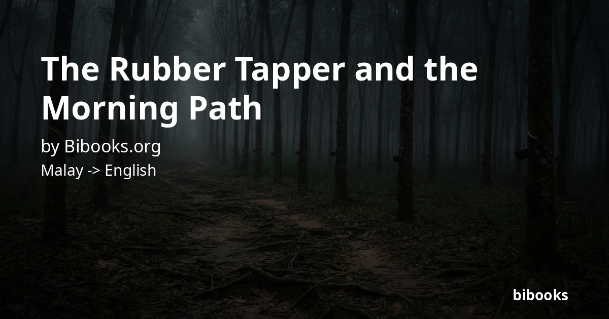 The Rubber Tapper and the Morning Path